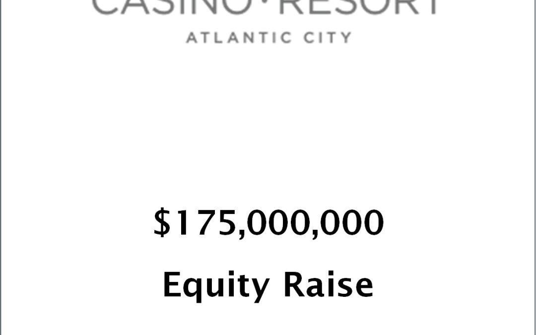 Armory Securities, LLC Announces $175 Million Equity Raise for Oceans Casino Resort