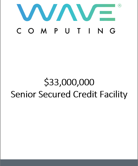 Armory Securities, LLC Announces $33 million Senior Secured Refinancing for Wave Computing