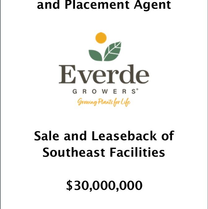 Armory Securities, LLC Announces $30 Million Sale-Leaseback for Everde Growers